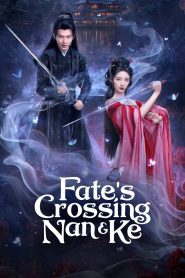 Fate’s Crossing Nan & Ke (2024)